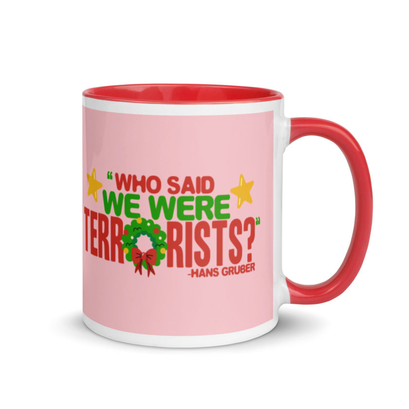 Who said we were terrorists? -Hans Gruber, Die Hard Mug with Color Inside - Image 4