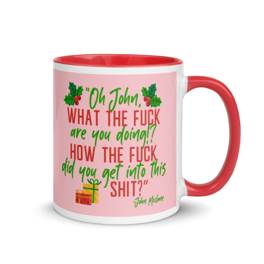 Oh, John, what the fuck are you doing? How the fuck did you get into this shit? -John Mcclane, Die Hard Mug with Color Inside - Image 5