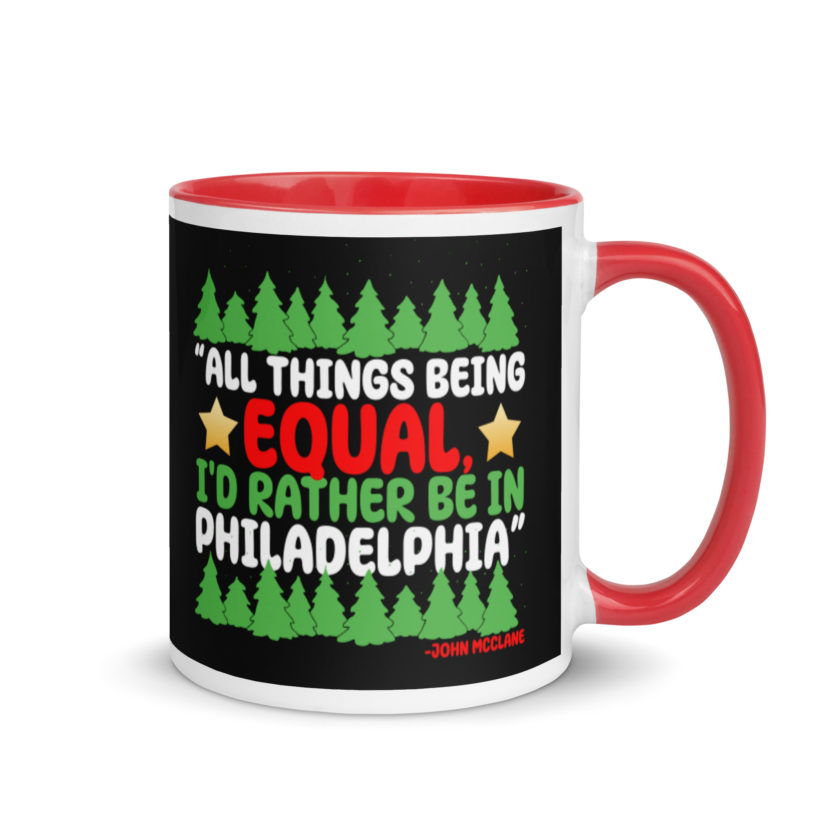 All things being equal, I'd rather be in Philadelphia. -John Mcclane, Die Hard Mug with Color Inside - Image 4