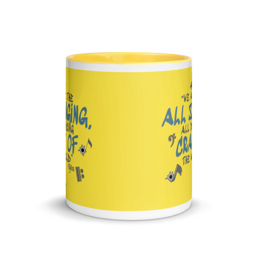 We are the all singing, all dancing crap of the world. -Tyler Durden, Fight Club Mug with Color Inside - Image 18
