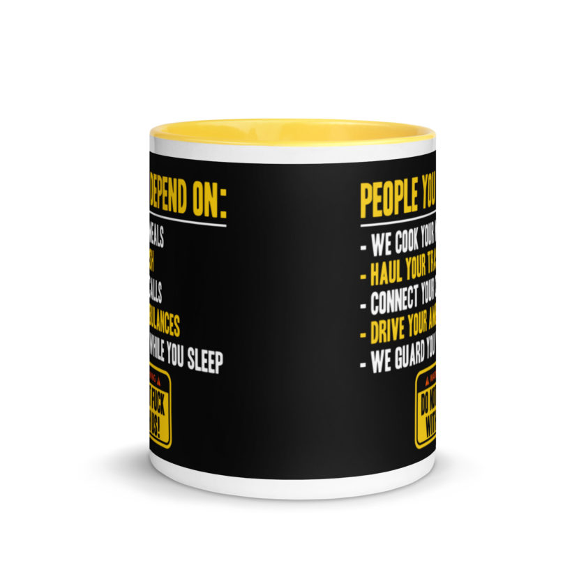 People you depend one: we cook your meals, haul your trash, connect your calls, drive your ambulances, we guard you while you sleep. Do Not Fuck With Us! -Fight Club Mug with Color Inside - Image 17