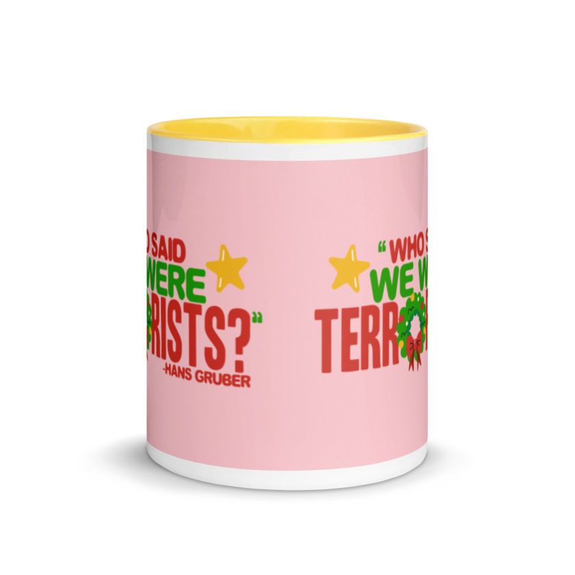Who said we were terrorists? -Hans Gruber, Die Hard Mug with Color Inside - Image 17