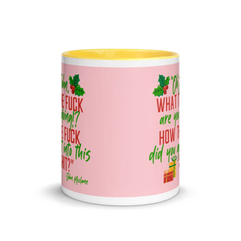 Oh, John, what the fuck are you doing? How the fuck did you get into this shit? -John Mcclane, Die Hard Mug with Color Inside - Image 17
