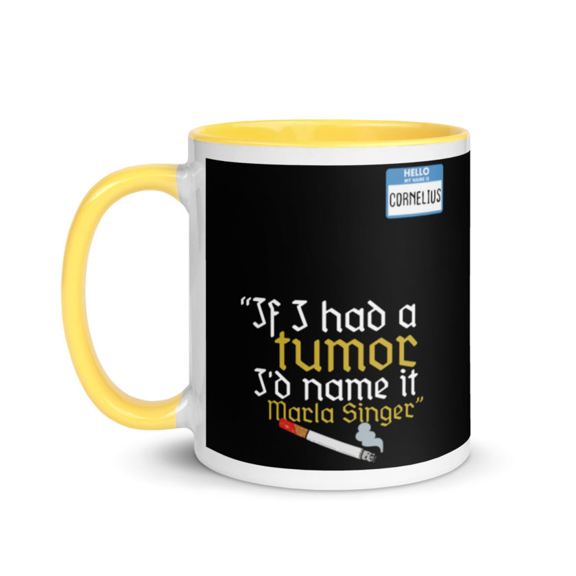 If I had a tumor, I'd name it Marla Singer -Cornelius, Fight Club Mug with Color Inside - Image 18