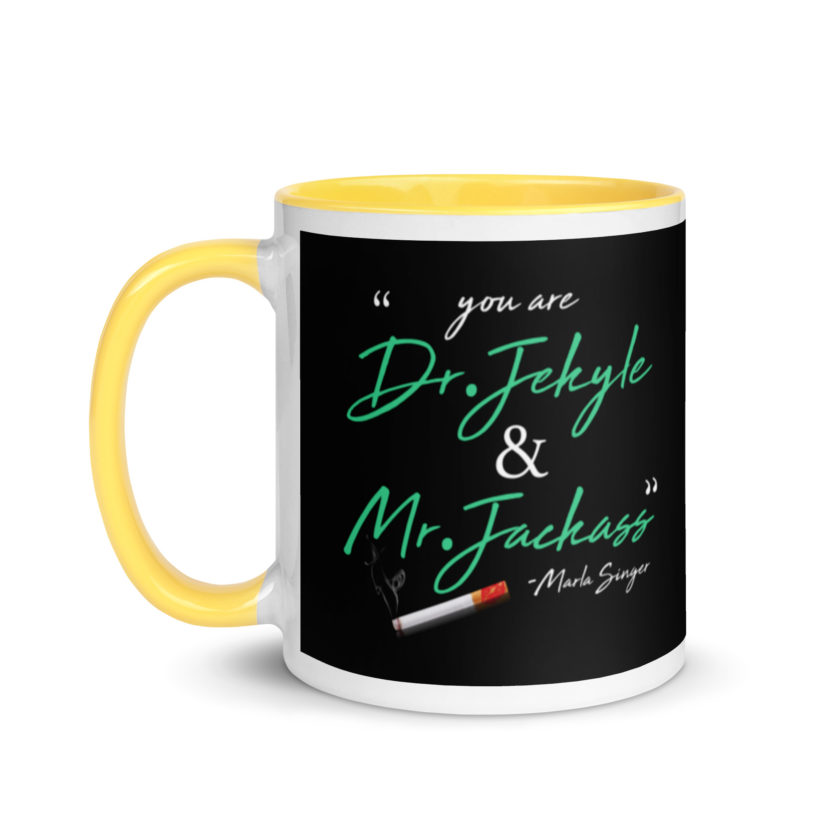 You are Dr. Jekyle and Mr.Jackass -Marla Singer, Fight Club Mug with Color Inside - Image 18