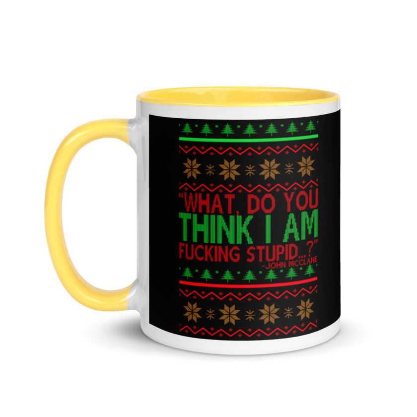 What, do you think I am fucking stupid...? -John Mcclane, Die Hard Mug with Color Inside - Image 18