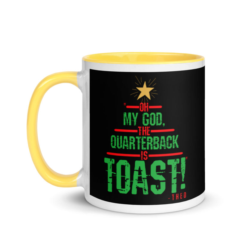 Oh my god, the quarterback IS toast! -Theo, Die Hard Mug with Color Inside - Image 18