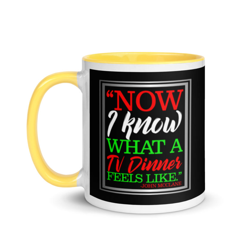 "Now I Know What A TV Dinner Feels Like." -John Mcclane, Die Hard Mug with Color Inside - Image 18