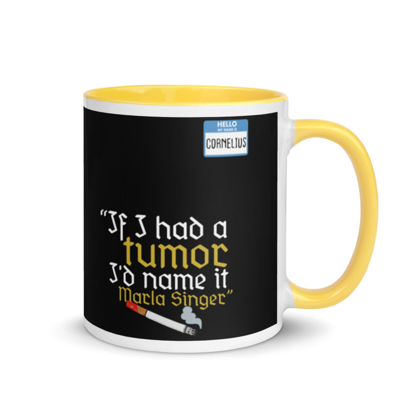 If I had a tumor, I'd name it Marla Singer -Cornelius, Fight Club Mug with Color Inside - Image 16