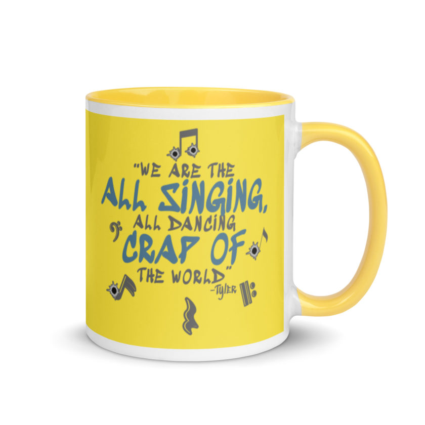 We are the all singing, all dancing crap of the world. -Tyler Durden, Fight Club Mug with Color Inside - Image 17