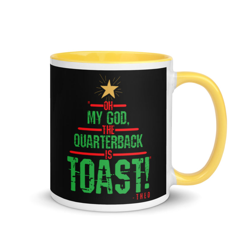Oh my god, the quarterback IS toast! -Theo, Die Hard Mug with Color Inside - Image 16