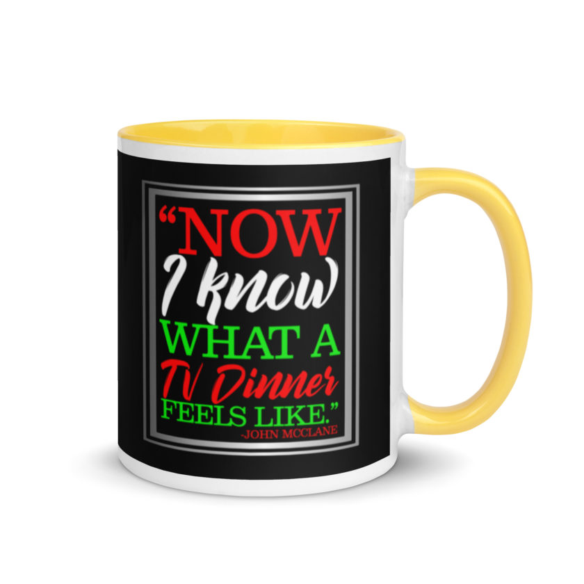 "Now I Know What A TV Dinner Feels Like." -John Mcclane, Die Hard Mug with Color Inside - Image 16