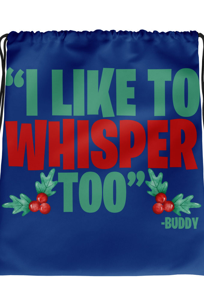 I like to whisper, too -Buddy the Elf, Elf Drawstring bag
