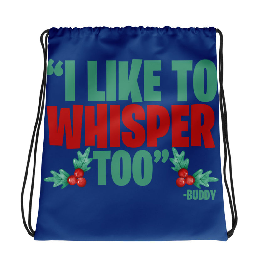 I like to whisper, too -Buddy the Elf, Elf Drawstring bag