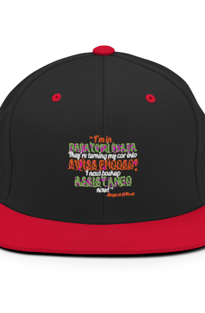 I'm in Nakatomi Plaza. They're turning my car into Swiss cheese! I need backup assistance now! Sergeant Al Powel, Die Hard Snapback Hat