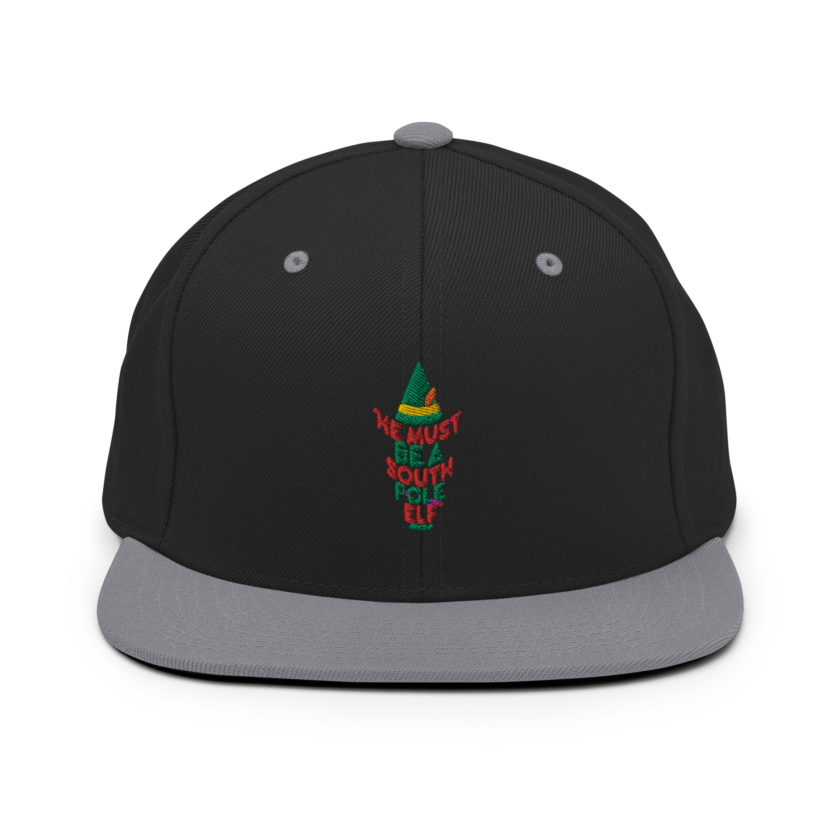 He must be a South Pole elf. -Buddy the elf, Elf Snapback Hat - Image 7