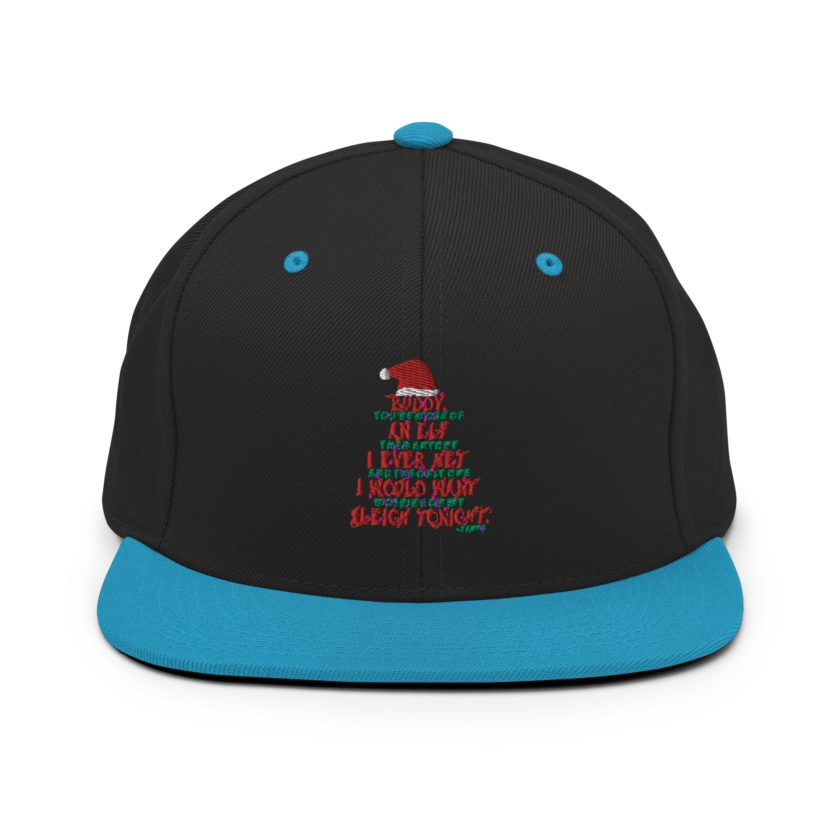 Buddy, you're more of an elf than anyone I ever met. And the only one I would want working on my sleigh tonight. -Santa, Elf Snapback Hat - Image 6