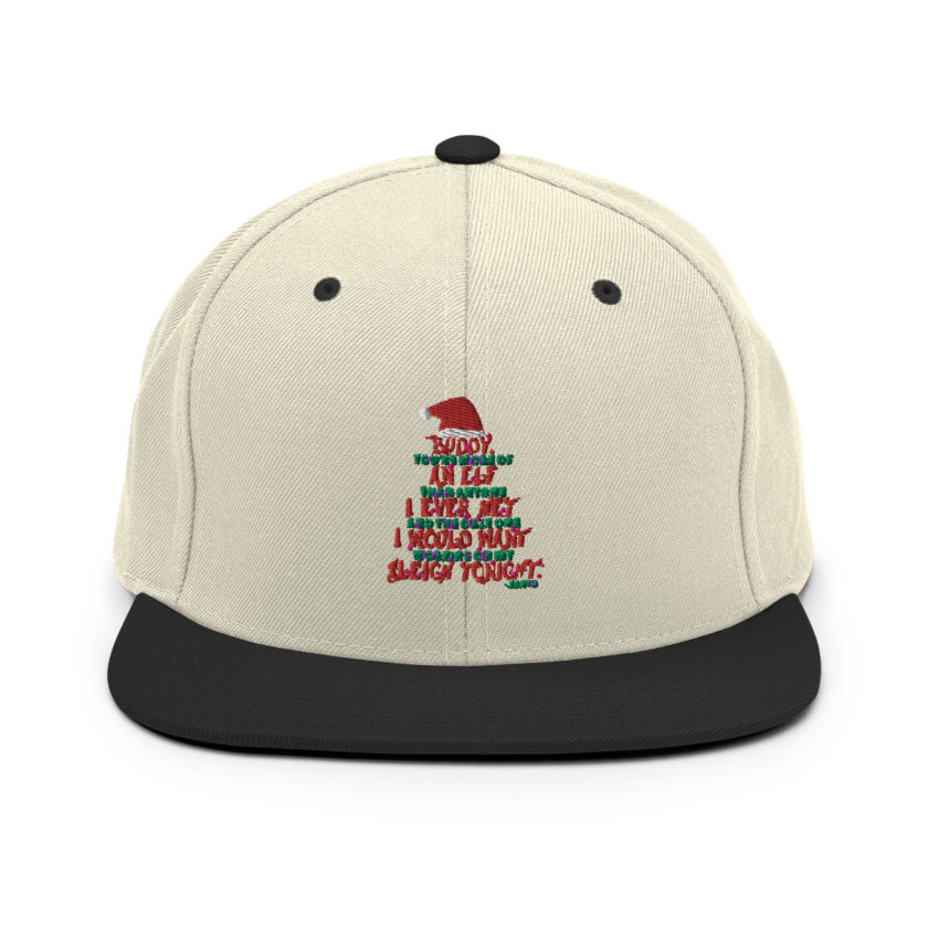 Buddy, you're more of an elf than anyone I ever met. And the only one I would want working on my sleigh tonight. -Santa, Elf Snapback Hat - Image 20