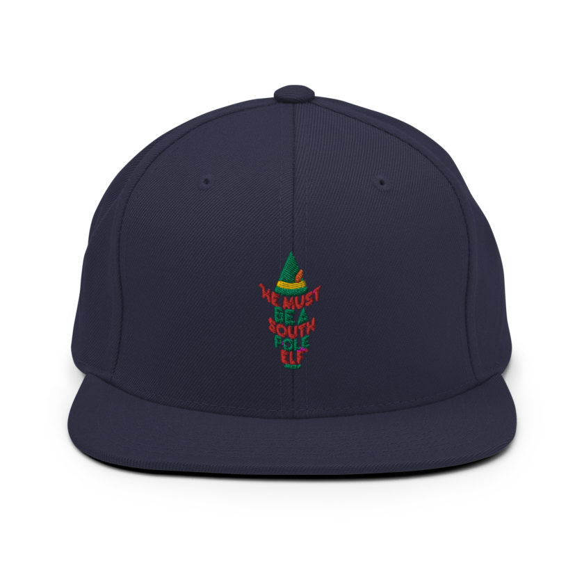 He must be a South Pole elf. -Buddy the elf, Elf Snapback Hat - Image 9