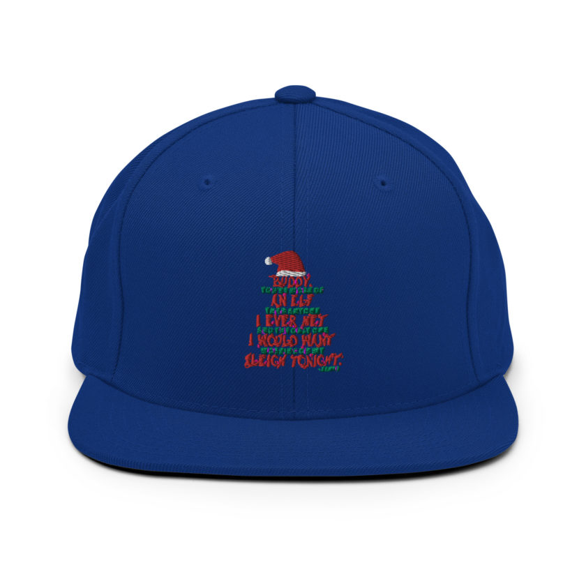 Buddy, you're more of an elf than anyone I ever met. And the only one I would want working on my sleigh tonight. -Santa, Elf Snapback Hat - Image 8