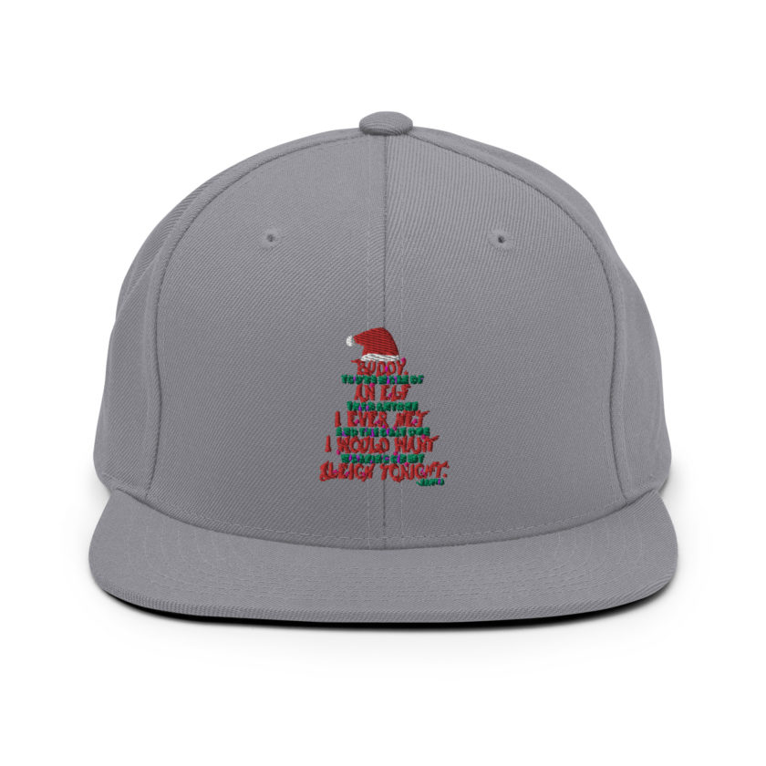 Buddy, you're more of an elf than anyone I ever met. And the only one I would want working on my sleigh tonight. -Santa, Elf Snapback Hat - Image 15