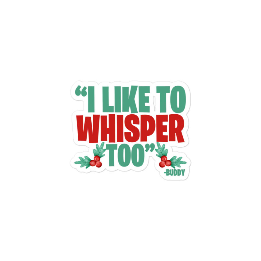 I like to whisper, too -Buddy the Elf, Elf Bubble-free stickers - Image 2