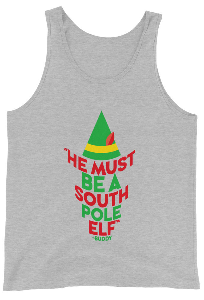 He must be a South Pole elf. -Buddy the elf, Elf Unisex Tank Top