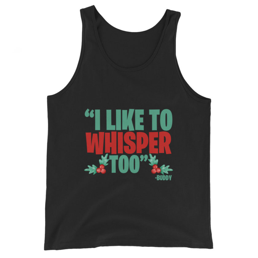 I like to whisper, too -Buddy the Elf, Elf Unisex Tank Top - Image 2