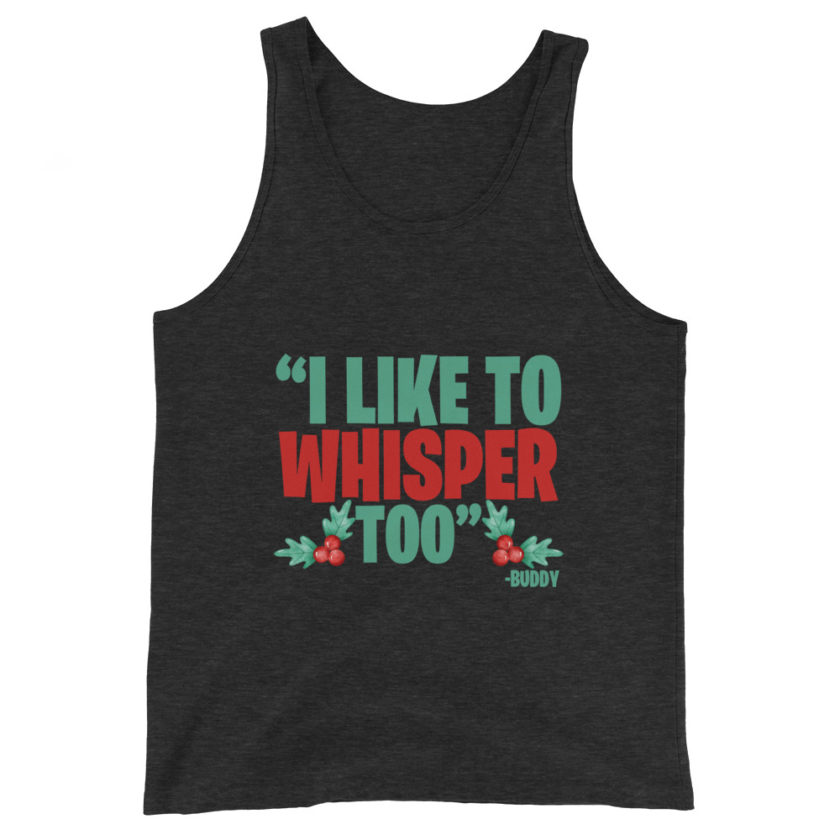 I like to whisper, too -Buddy the Elf, Elf Unisex Tank Top - Image 3