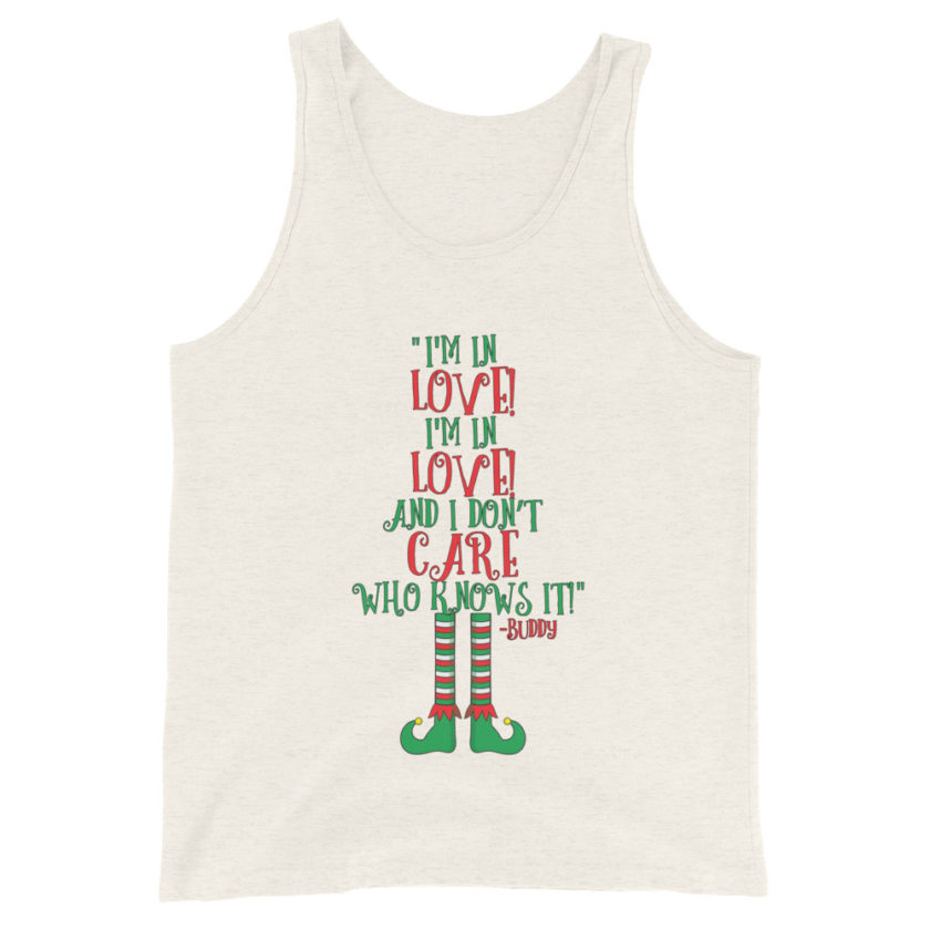 I’m in love! I’m in love! And I don’t care who knows it! Buddy the elf, elf Unisex Tank Top - Image 5