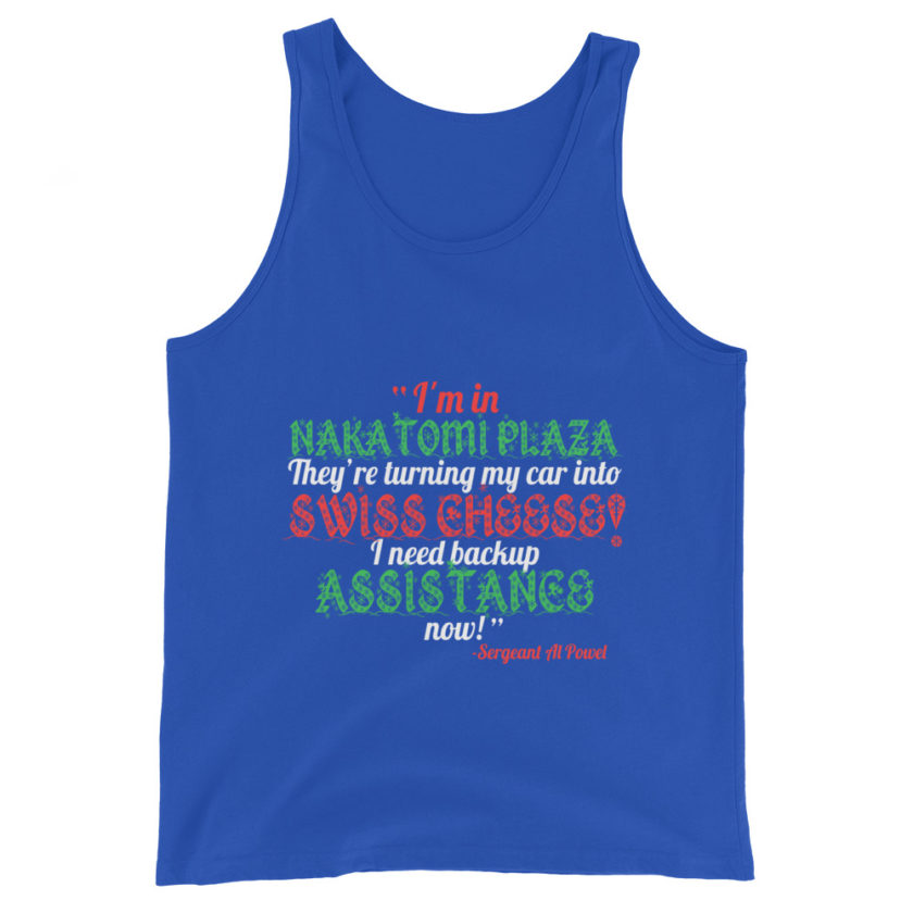 I'm in Nakatomi Plaza. They're turning my car into Swiss cheese! I need backup assistance now! Sergeant Al Powel, Die Hard Unisex Tank Top - Image 4