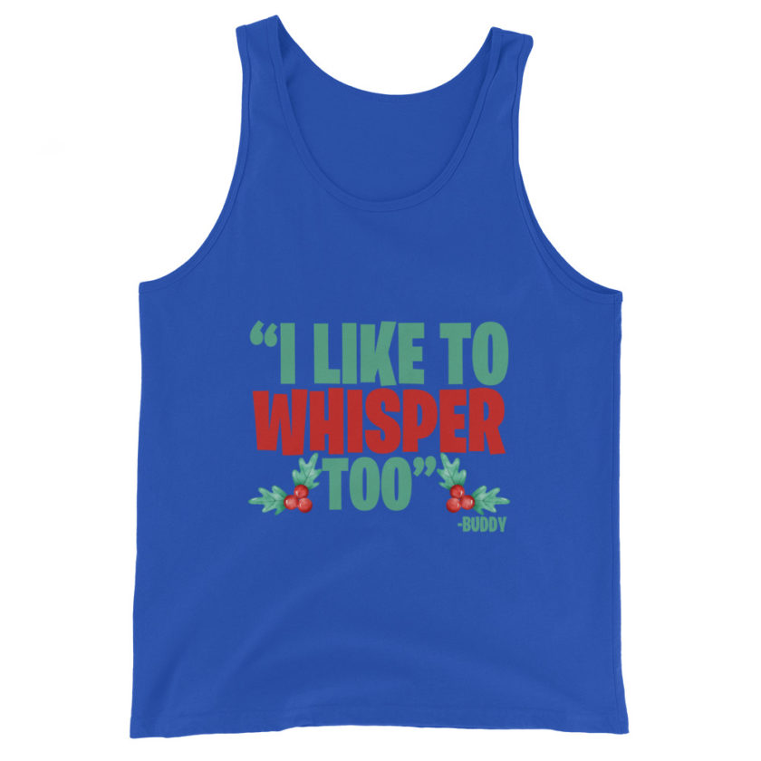 I like to whisper, too -Buddy the Elf, Elf Unisex Tank Top - Image 4