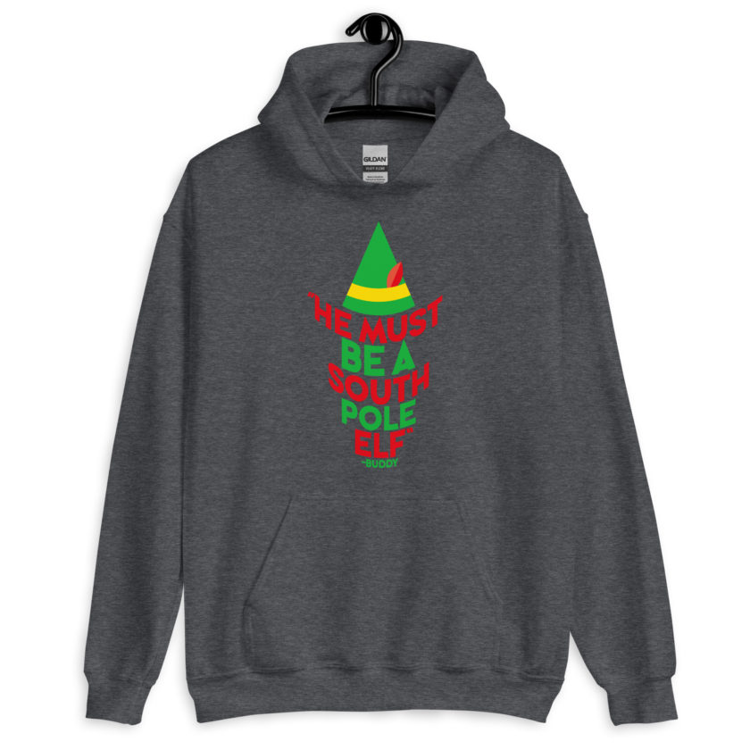 He must be a South Pole elf. -Buddy the elf, Elf Unisex Hoodie - Image 5