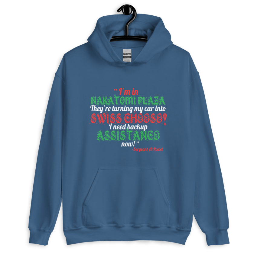 I'm in Nakatomi Plaza. They're turning my car into Swiss cheese! I need backup assistance now! Sergeant Al Powel, Die Hard Unisex Hoodie - Image 5