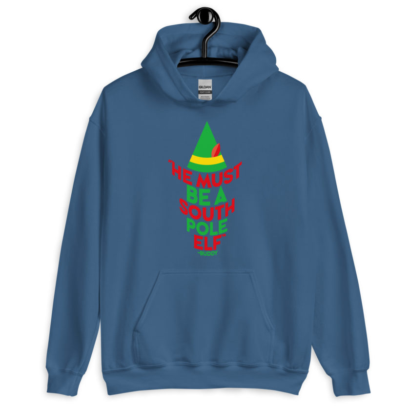 He must be a South Pole elf. -Buddy the elf, Elf Unisex Hoodie - Image 6