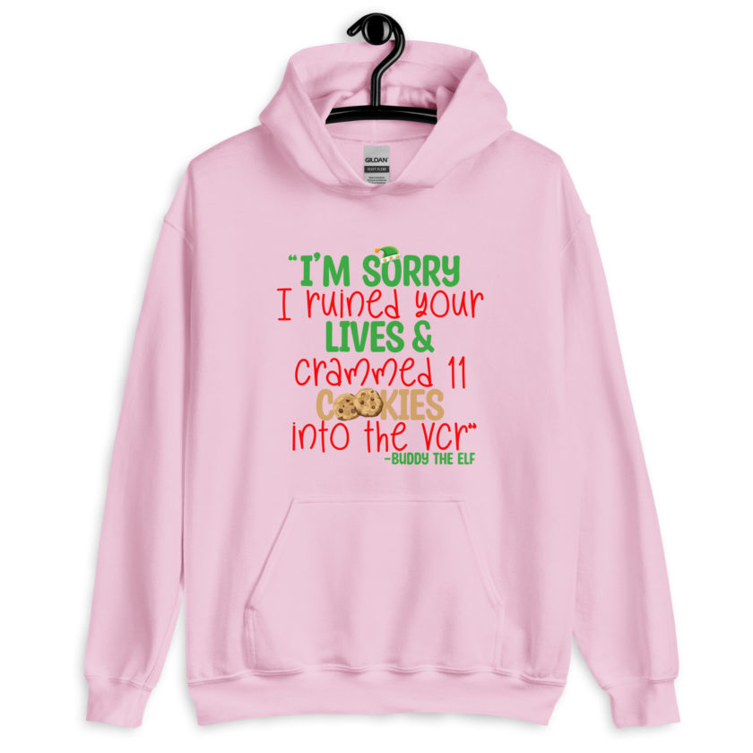 I’m sorry I ruined your lives and crammed 11 cookies into the VCR -Buddy the elf, Elf  Unisex Hoodie - Image 11