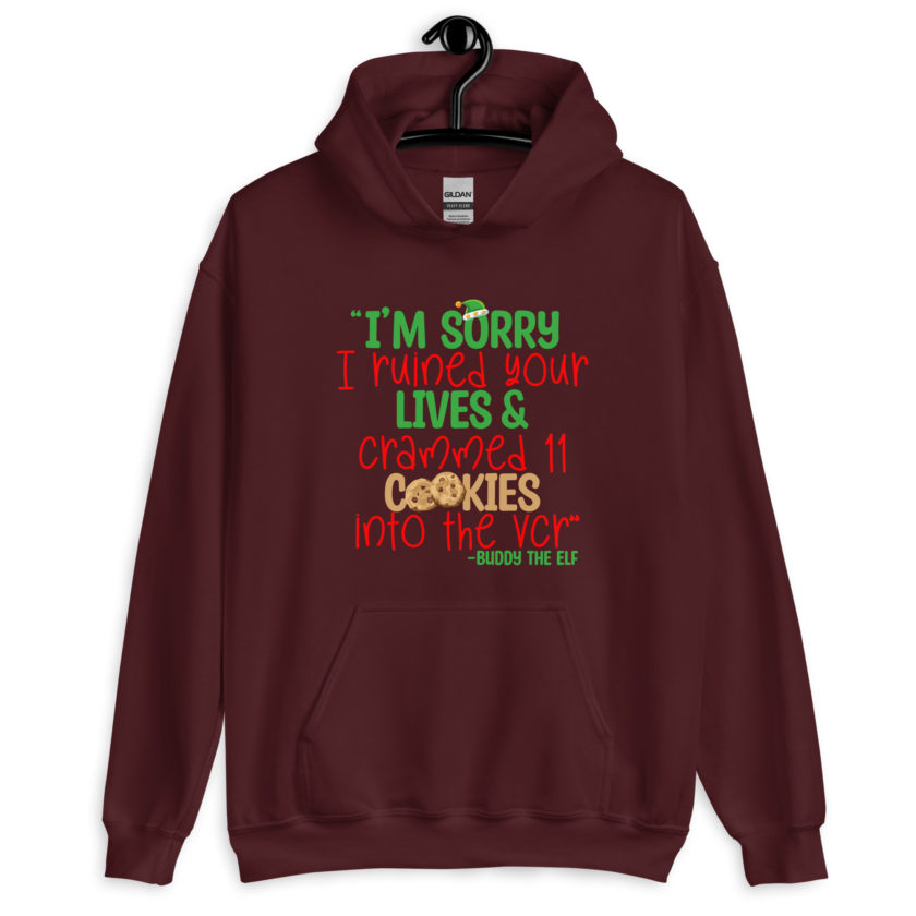 I’m sorry I ruined your lives and crammed 11 cookies into the VCR -Buddy the elf, Elf  Unisex Hoodie - Image 4