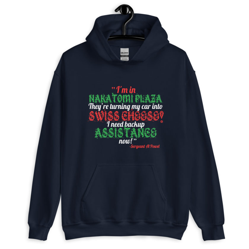 I'm in Nakatomi Plaza. They're turning my car into Swiss cheese! I need backup assistance now! Sergeant Al Powel, Die Hard Unisex Hoodie - Image 3