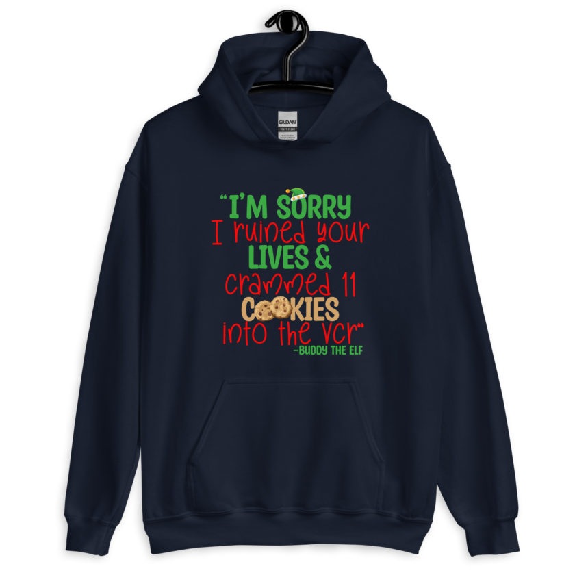I’m sorry I ruined your lives and crammed 11 cookies into the VCR -Buddy the elf, Elf  Unisex Hoodie - Image 3