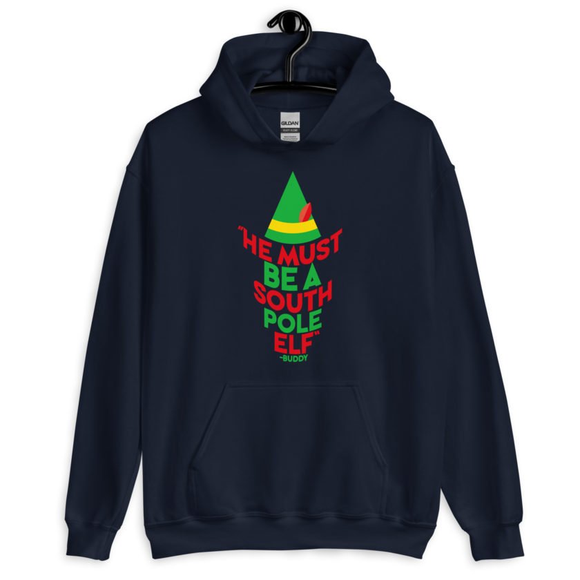 He must be a South Pole elf. -Buddy the elf, Elf Unisex Hoodie - Image 3