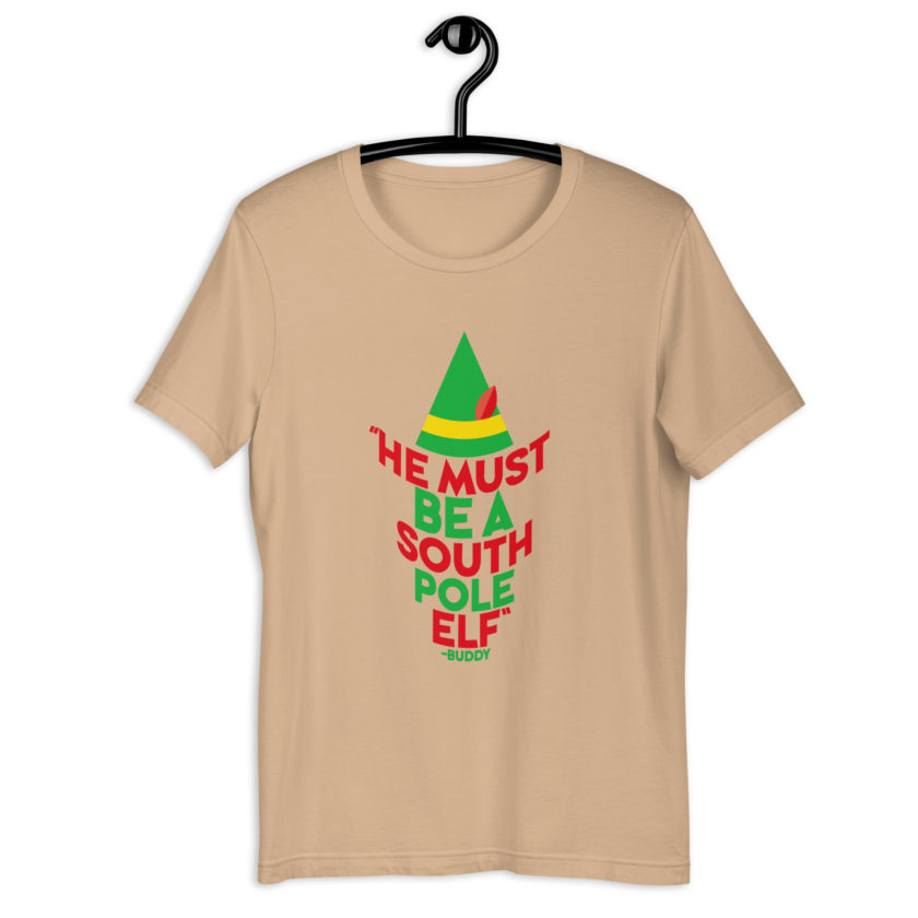 He must be a South Pole elf. -Buddy the elf, Elf Unisex t-shirt - Image 10