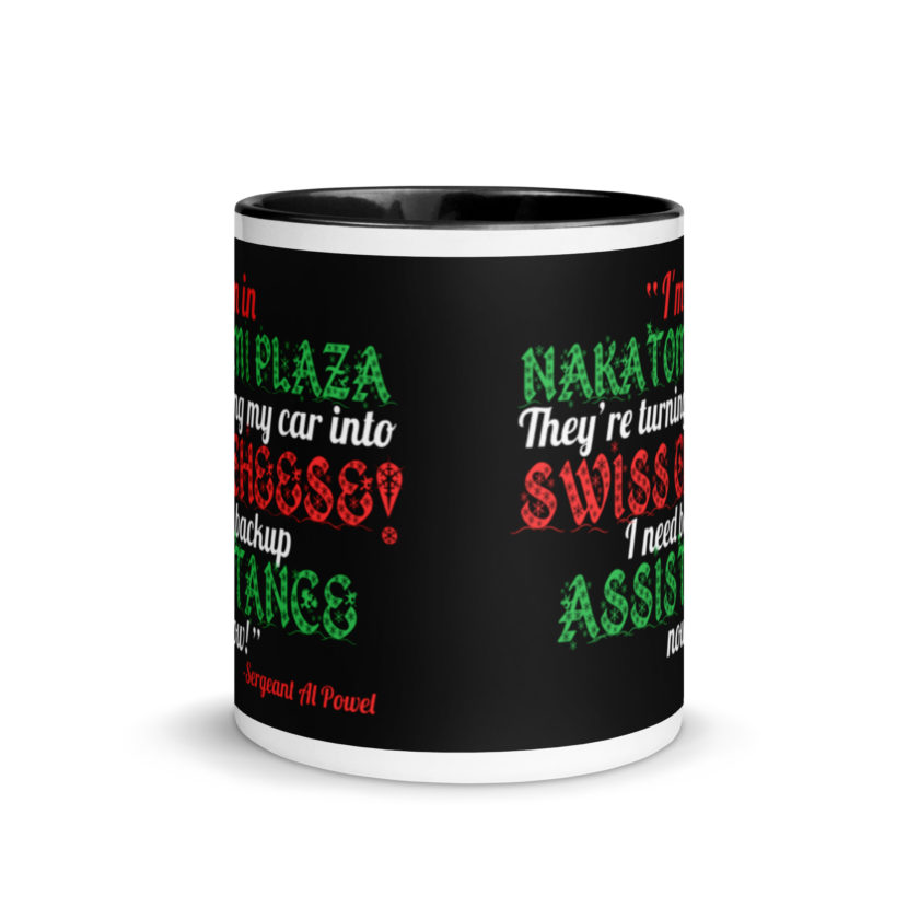 I'm in Nakatomi Plaza. They're turning my car into Swiss cheese! I need backup assistance now! Sergeant Al Powel, Die Hard Mug with Color Inside - Image 3