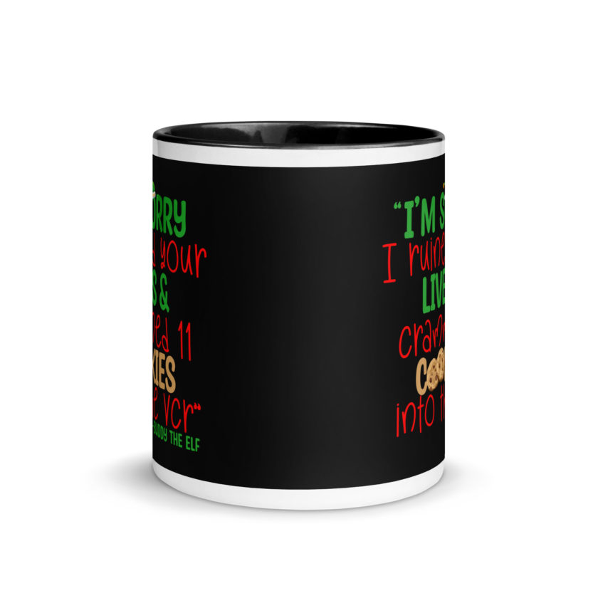 I’m sorry I ruined your lives and crammed 11 cookies into the VCR -Buddy the elf, Elf  Mug with Color Inside - Image 3