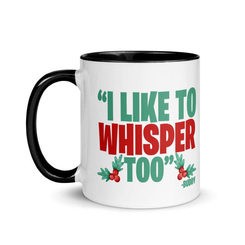 I like to whisper, too -Buddy the Elf, Elf Mug with Color Inside - Image 4
