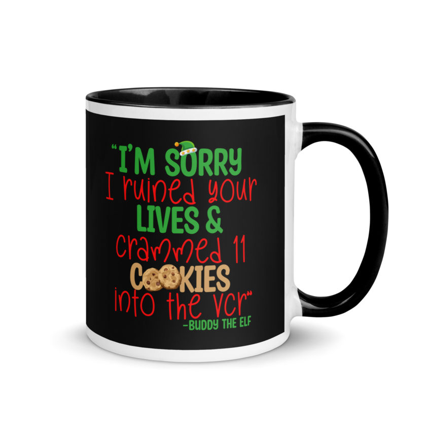 I’m sorry I ruined your lives and crammed 11 cookies into the VCR -Buddy the elf, Elf  Mug with Color Inside - Image 2