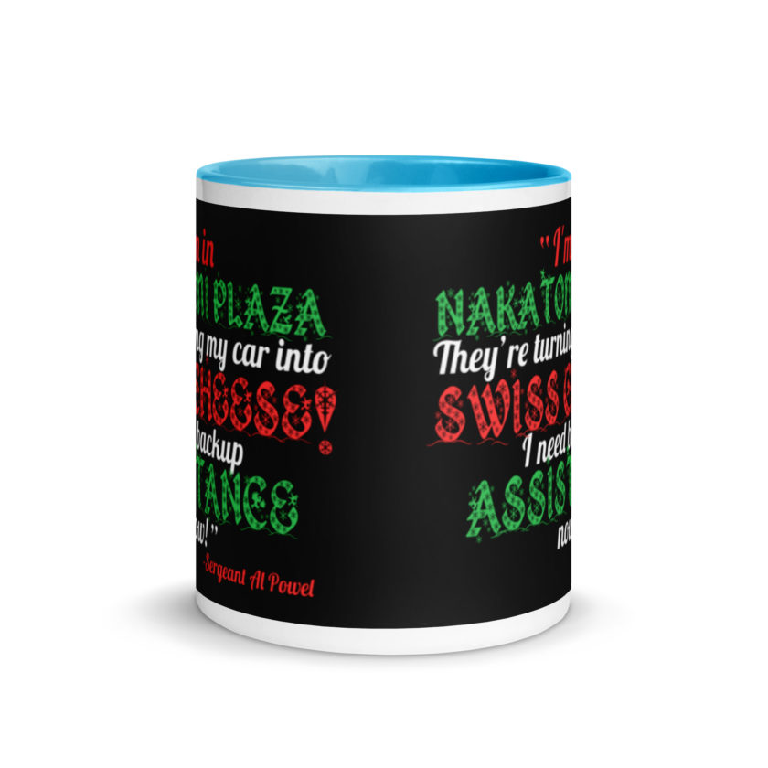 I'm in Nakatomi Plaza. They're turning my car into Swiss cheese! I need backup assistance now! Sergeant Al Powel, Die Hard Mug with Color Inside - Image 11