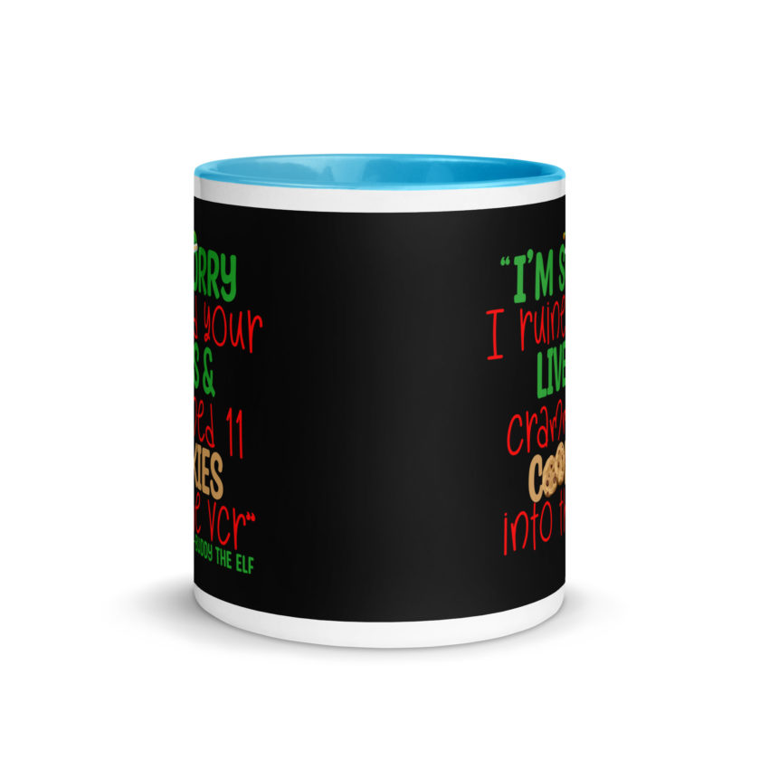 I’m sorry I ruined your lives and crammed 11 cookies into the VCR -Buddy the elf, Elf  Mug with Color Inside - Image 11