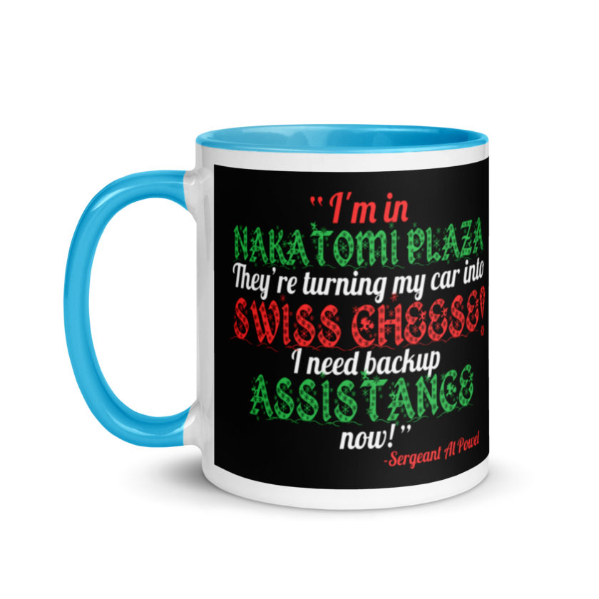 I'm in Nakatomi Plaza. They're turning my car into Swiss cheese! I need backup assistance now! Sergeant Al Powel, Die Hard Mug with Color Inside - Image 12