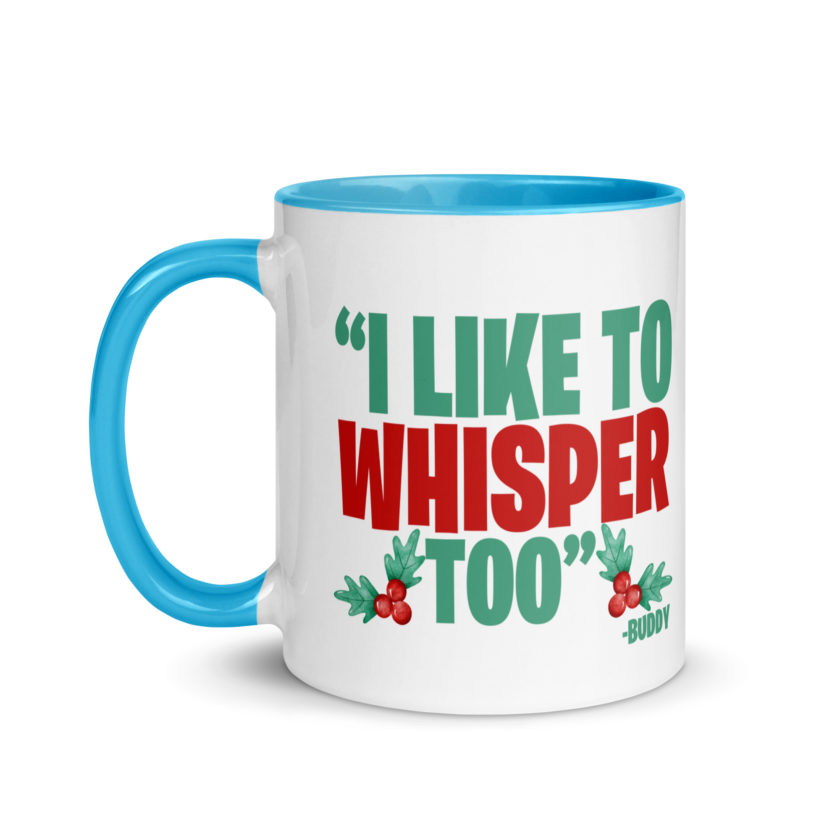 I like to whisper, too -Buddy the Elf, Elf Mug with Color Inside - Image 12