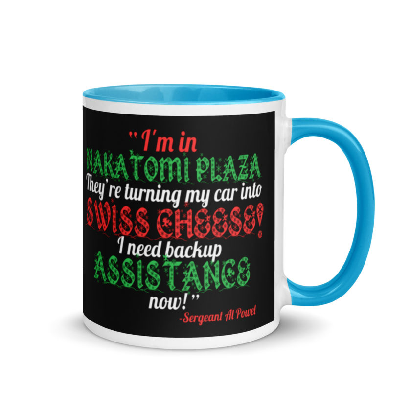 I'm in Nakatomi Plaza. They're turning my car into Swiss cheese! I need backup assistance now! Sergeant Al Powel, Die Hard Mug with Color Inside - Image 10